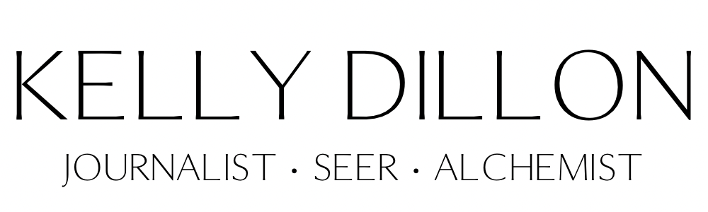 Kelly Dillon – Journalist, Seer, Alchemist